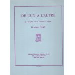 Graciane finzi: de l'un a l'autre pour saxo alto ou clarinette sib et piano Graciane finzi: de l'un a l'autre pour saxo alto ou clarinette sib et piano
