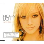 Hilary duff come clean. (p) 2003 ®buena vista records ©hollywood records. made in australia. edition ...