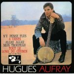 Hugues aufray (tout le long du chemin - quatre vents - n'y pense plus, tout est bien - allez, allez mon ...
