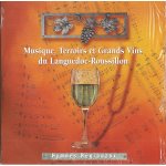 Hymnes rgionaux - musique, terroirs et grands vins du languedoc - roussillon