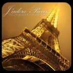 J'adore paris 100 chansons inoubliables