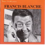 Jacques canetti pr�sente. . . francis blanche (30 po�mes dit par l'auteur avec illustration musicale) ...