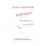 Jean - marie depelsenaire : baroque pour clarinette sib ou saxo alto mib et piano - edition delrieu Jean - marie depelsenaire : baroque pour clarinette sib ou saxo alto mib et piano - edition delrieu