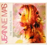 Jeanne mas the missing flowers. 1cd 16 titres electronic disco & dance pop euro house (p) 2007 ®edina ...