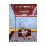 Le jeu retrouv� m�thode rafra�chissante pour pianistes rouill�s ou anciens d�butants