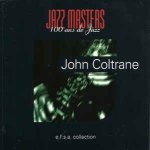John coltrane - jazz masters 100 ans de jazz