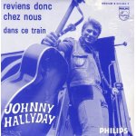 Johnny hallyday reviens donc chez nous / dans ce train