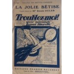 La jolie betise : troublez - moi