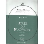 Jouez du saxophone premier cahier, pr�face de marcel mule, collection ars musicum