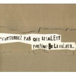 Label kipling - artistes divers cd 12 titres   n'attendez pas que le talent prenne de la valeur. . .