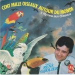 Lot ren� grolier 1) le 45 tours cent mille oiseaux autour du monde - l'hymne aux oiseaux - 2) article ...