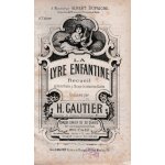 La lyre enfantine. recueil de petits chants a l'usage de toutes les ecoles, classés par h. gautier, 2 ... La lyre enfantine. recueil de petits chants a l'usage de toutes les ecoles, classés par h. gautier, 2 ...