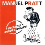Manuel pratt  interdit jusqu'a quand ?  pochette dessine par frank margerain / spectacle enregistr ...