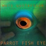 Mats gustafsson 'parrot fish eye