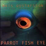 Mats gustafsson parrot fish eye okka disk