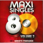 Maxi singles 80 volume 2 cd1 vari�t� fran�aise (p) & © compilation 2008 ?wagram music sa made in france ...