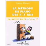 La méthode de piano des 4 - 7 ans - la petite suite piano cahier 1 La méthode de piano des 4 - 7 ans - la petite suite piano cahier 1
