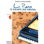 Meunier christiane / meunier g�rard le piano a travers les si�cles vol. 4 piano