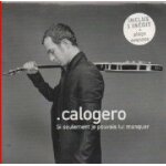 Mini cd 2 titres calogero - si seulement je vouvais lui manquer