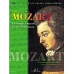 Mozart : un voyage a travers sa vie et son oeuvre - piano