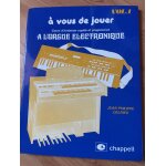 A vous de jouer a l'orgue electronique edition chappell vol 1