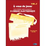 A vous de jouer a l'orgue electronique vol. 2 - recueil keyboard carmf516 9788882917012
