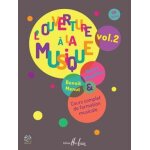L'ouverture a la musique - cours complet de formation musicale, tome 2 (1cd audio)
