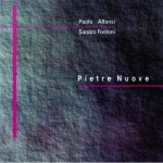 Paolo alfonsi - sandro fontoni: pietre nuove