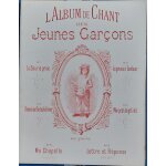 Partition : l'album de chant des jeunes gar�ons, n 1 la souris prise, 2 le premier tambour 3 devant une ...