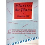 Plaisirs du piano charles jay 15 petites pi7ces polyphoniques pour les jeunes
