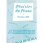 Plaisirs du piano vol 1 15 petites pi�ces polyphoniques pour les jeunes de charles jay