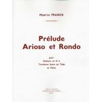 Prélude arioso et rondo pour saxhorn en sib, trombone basse ou tuba et piano Prélude arioso et rondo pour saxhorn en sib, trombone basse ou tuba et piano