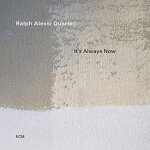 Ralph alessi quartet  it's always now