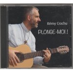 R�my crochu : plonge - moi ! (live en la chapelle de l'immacul�e a nantes)