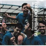 Robbie williams sing when you re winning. 1cd de 13 tracks. (p)& 2000 ®chrysalis records ltd. ®emi ...