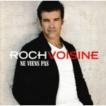 Roch voisine ne viens pas (p) 2006 ®r. v. international © ®rca music group ®sony bmg music entertainment ...