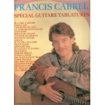 Song book francis cabrel spécial guitare tablatures 92 pages / 23 titres Song book francis cabrel spécial guitare tablatures 92 pages / 23 titres