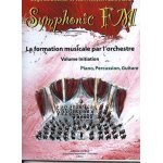 Symphonie fm piano, percussion, guitare volume initiation (livre de l'élève) Symphonie fm piano, percussion, guitare volume initiation (livre de l'élève)