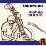 Takatsuki - hip hop music
