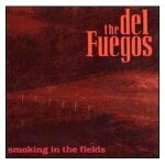 The del fuegos - smoking in the fields The del fuegos - smoking in the fields