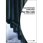 For the rain duo marimba vibraphone . j. c. feldhandler For the rain duo marimba vibraphone . j. c. feldhandler