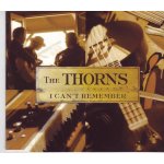 The thorns (i cant remember) cd 1 titre