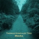 Thomas gonzalez trio :  moira  - cd sampler 5 titres jazz thomas / gauthier dubuis / nicolas michiel