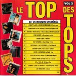 Le top des tops volume 2. 1 cd de 16 titres pop. (p) compilation 1987 ®bmg ariola france. ®emi. © ...