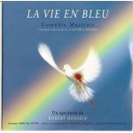 La vie en bleu - comedie musicale - pascal stive - jean michel beriat - raymond jeannot cd