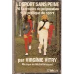 Virginie vitry - k7 audio - le sport sans peine - 20 exercices de prparation a la pratique du sport