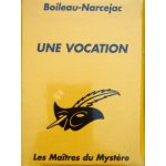 Une vocation (boileau & narcejac) - collection les ma�tres du myst�re n5