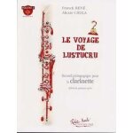 Le voyage de lustucru - recueil p�dagogique pour la clarinette