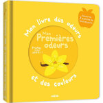Mon livre des odeurs et des couleurs - mes premi�res odeurs