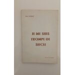 Alain thibaut. je me suis tromp de sicle. pice en 5 tableaux. livre ultra rare pour collection.